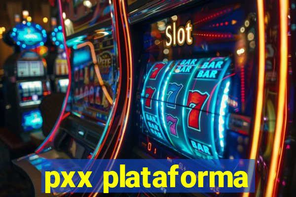 pxx plataforma